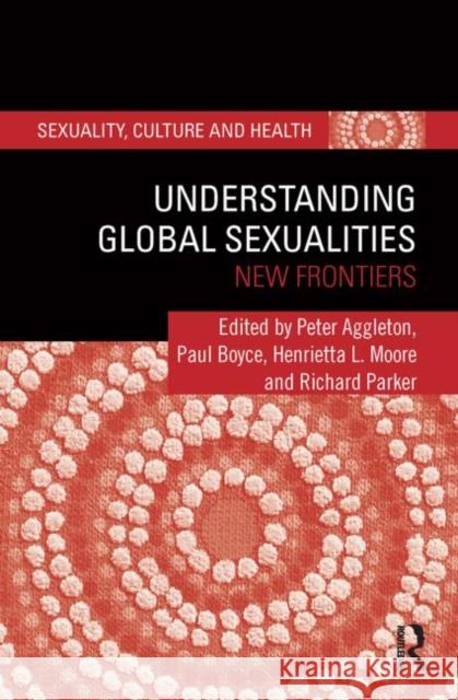 Understanding Global Sexualities : New Frontiers  9780415523028 