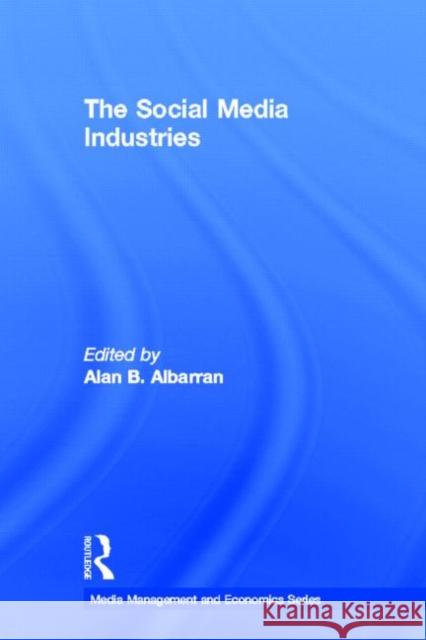 The Social Media Industries Alan B. Albarran 9780415523189