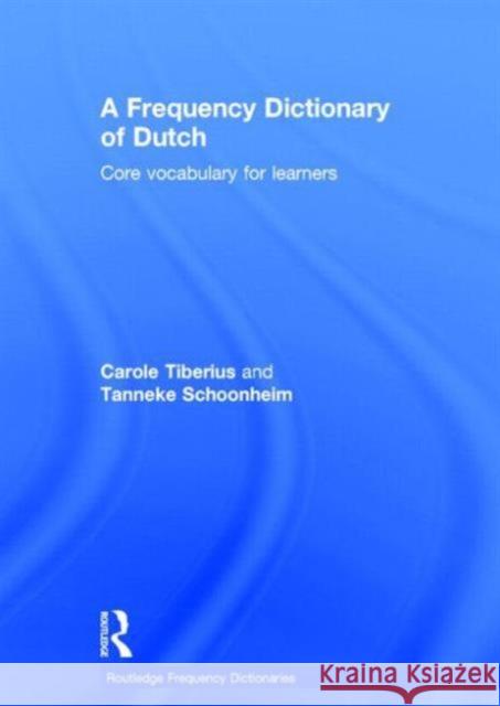 A Frequency Dictionary of Dutch: Core Vocabulary for Learners Tiberius, Carole 9780415523790 Routledge