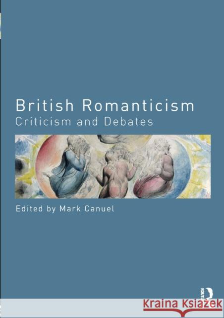 British Romanticism: Criticism and Debates Mark Canuel 9780415523820 Taylor & Francis