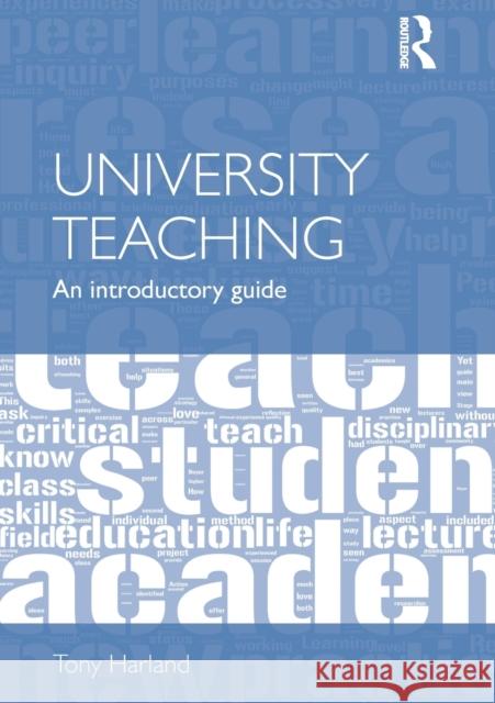 University Teaching: An Introductory Guide Harland, Tony 9780415524315