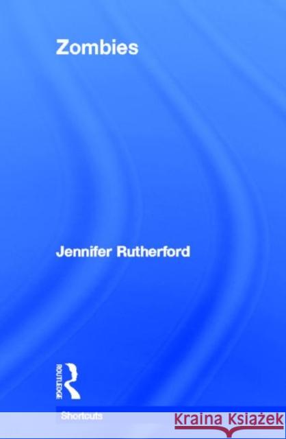 Zombies Jennifer Rutherford 9780415524476