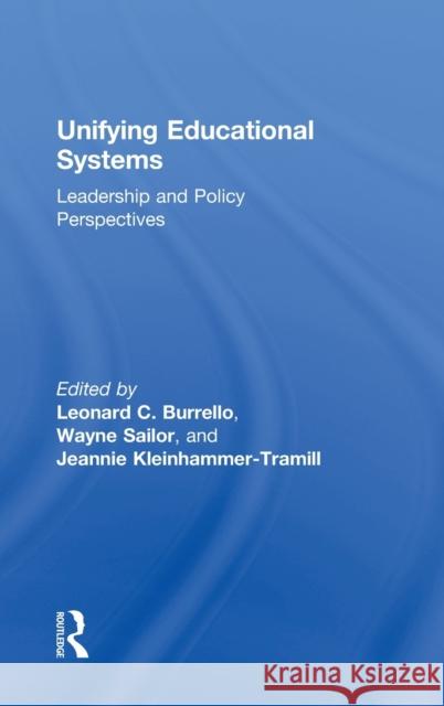 Unifying Educational Systems: Leadership and Policy Perspectives Burrello, Leonard C. 9780415524681 Routledge