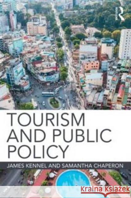 Tourism and Public Policy Samantha Chaperon 9780415524773 Routledge