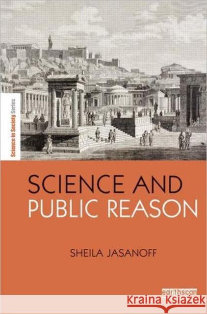 Science and Public Reason Sheila Jasanoff 9780415524865 Routledge