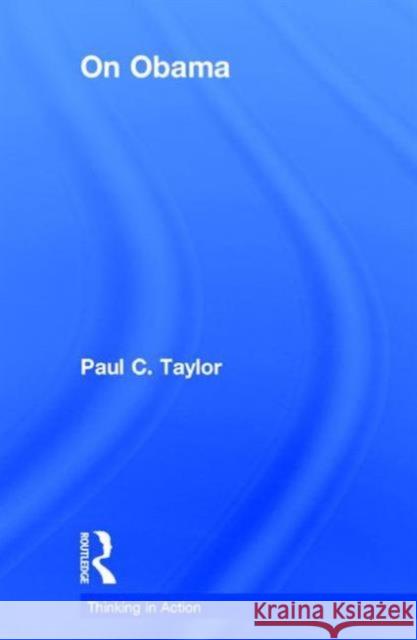 On Obama Paul Taylor 9780415525466 Routledge