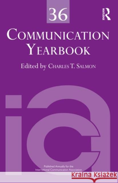 Communication Yearbook 36 Charles T. Salmon 9780415525480 Routledge