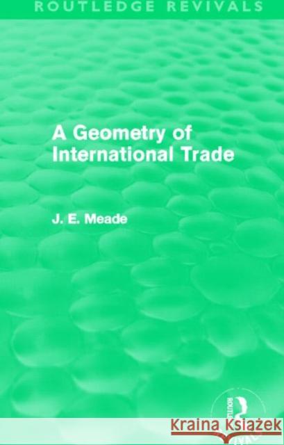 A Geometry of International Trade James E. Meade 9780415526302 Routledge