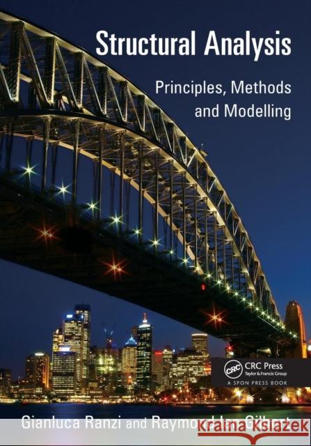 Structural Analysis: Principles, Methods and Modelling Ranzi, Gianluca 9780415526449 Taylor & Francis