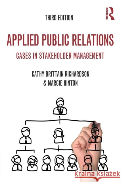 Applied Public Relations: Cases in Stakeholder Management Richardson, Kathy Brittain 9780415526593
