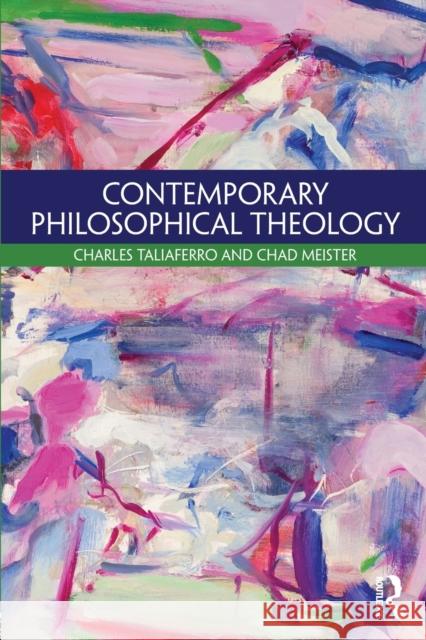 Contemporary Philosophical Theology Chad Meister Charles Taliaferro 9780415527224