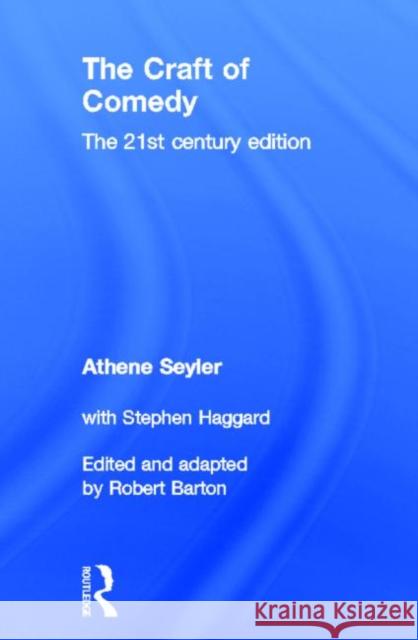 The Craft of Comedy: The 21st Century Edition Seyler, Athene 9780415527231 Routledge