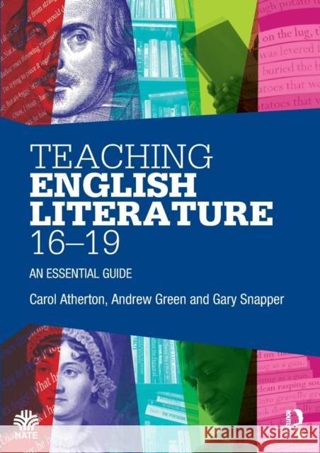 Teaching English Literature 16-19: An essential guide Atherton, Carol 9780415528238 0