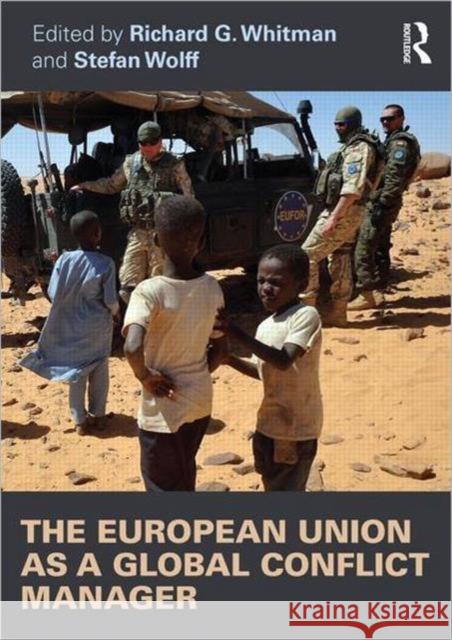 The European Union as a Global Conflict Manager Richard Whitman 9780415528726 ROUTLEDGE