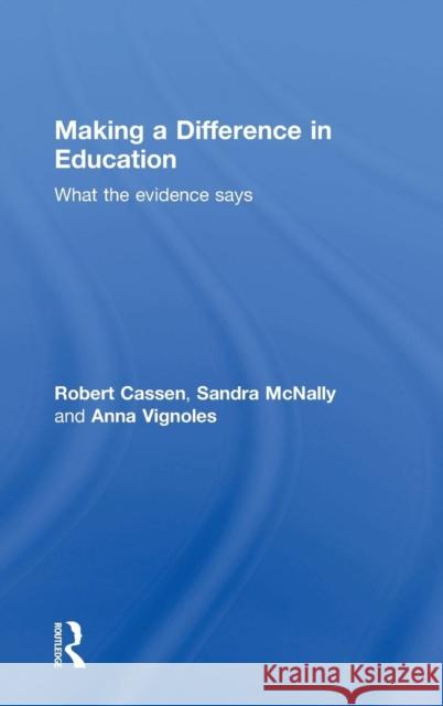 Making a Difference in Education: What the evidence says Cassen, Robert 9780415529211