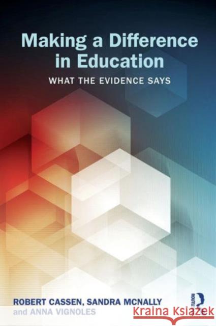 Making a Difference in Education: What the evidence says Cassen, Robert 9780415529228