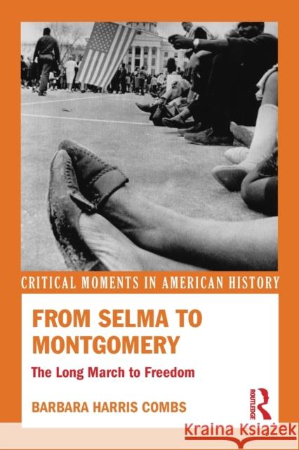 From Selma to Montgomery: The Long March to Freedom Combs, Barbara Harris 9780415529600 Routledge