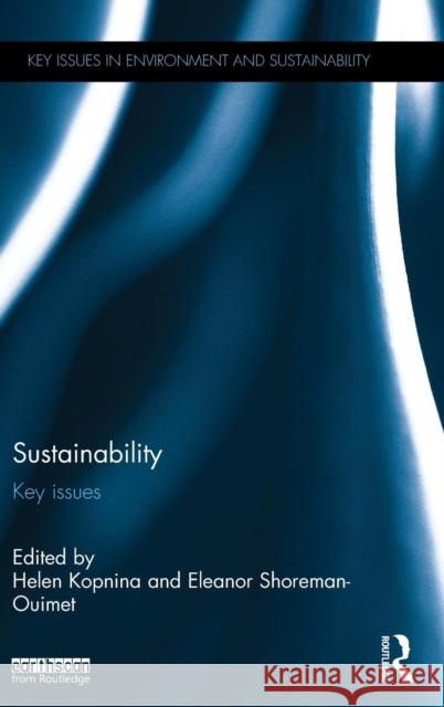 Sustainability: Key Issues George Holmes Helen Kopnina Eleanor Shoreman-Ouimet 9780415529853 Routledge