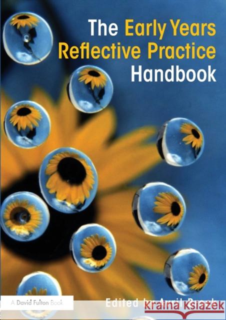 The Early Years Reflective Practice Handbook Avril Brock 9780415529938 Routledge