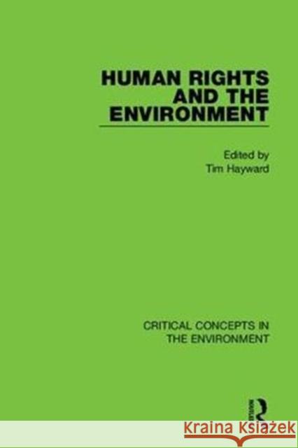 Human Rights and the Environment Tim Hayward 9780415530743 Routledge