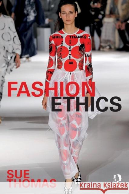 Fashion Ethics Sue Thomas 9780415531054 Taylor & Francis Ltd