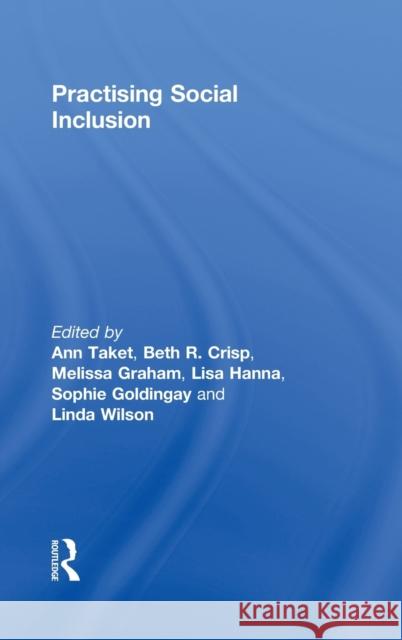 Practising Social Inclusion Ann Taket Beth R. Crisp Melissa Graham 9780415531061 Routledge