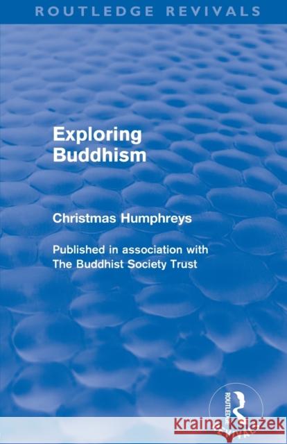 Exploring Buddhism (Routledge Revivals) Humphreys, Christmas 9780415531115