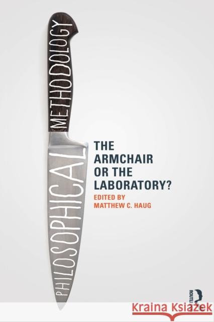 Philosophical Methodology: The Armchair or the Laboratory?   9780415531320 0