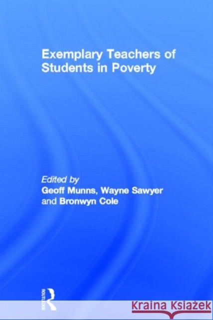 Exemplary Teachers of Students in Poverty: The Fair Go Team Munns, Geoff 9780415531566