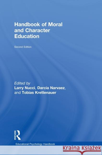 Handbook of Moral and Character Education Larry Nucci Tobias Krettenauer Darcia Narvaez 9780415532334 Routledge