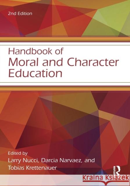 Handbook of Moral and Character Education Larry Nucci Tobias Krettenauer Darcia Narvaez 9780415532389