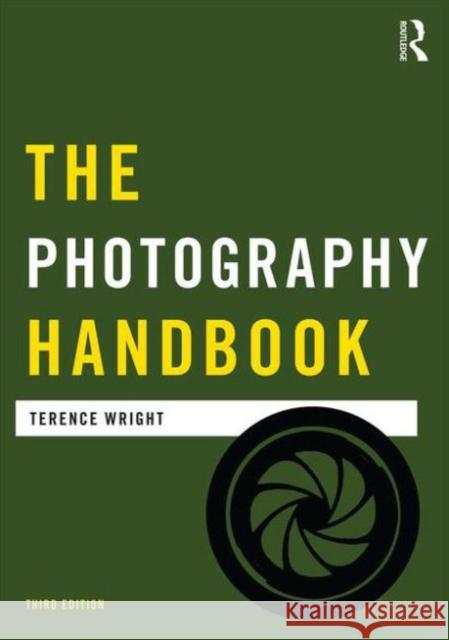 The Photography Handbook Terence Wright 9780415533034 Routledge