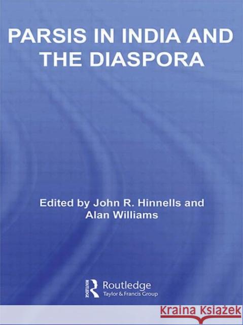 Parsis in India and the Diaspora John Hinnells Alan Williams  9780415533201 Routledge