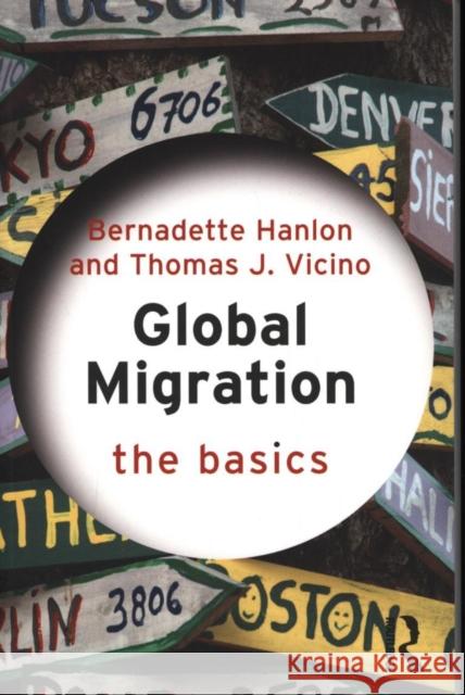 Global Migration: The Basics: The Basics Hanlon, Bernadette 9780415533867