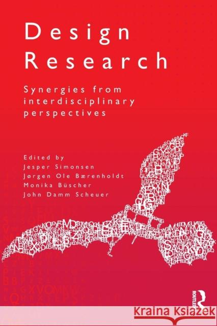 Design Research: Synergies from Interdisciplinary Perspectives Simonsen, Jesper 9780415534161 