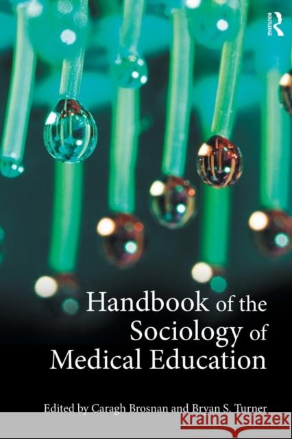 Handbook of the Sociology of Medical Education  9780415534185 