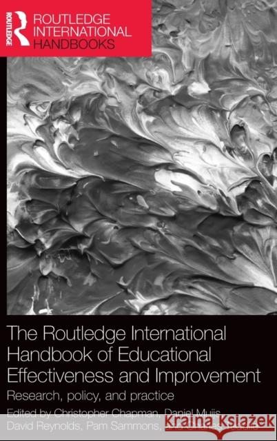 The Routledge International Handbook of Educational Effectiveness and Improvement: Research, Policy, and Practice Christopher Chapman Daniel Muijs David Reynolds 9780415534437 Routledge