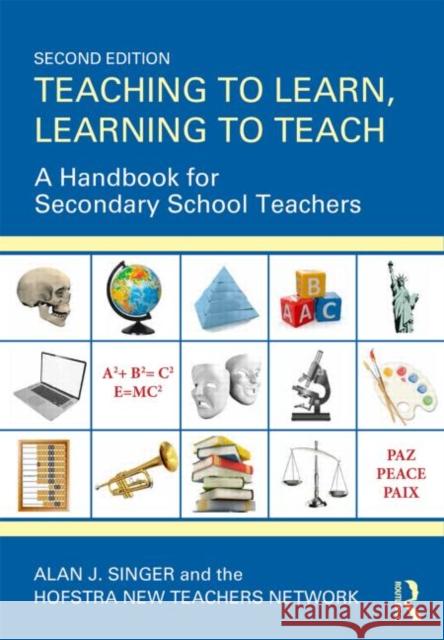 Teaching to Learn, Learning to Teach: A Handbook for Secondary School Teachers Singer, Alan J. 9780415534604 Routledge