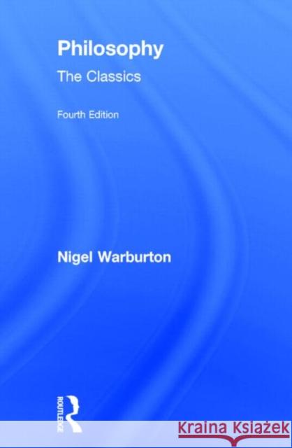 Philosophy: The Classics: The Classics Warburton, Nigel 9780415534673