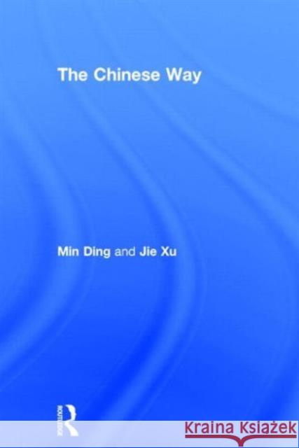 The Chinese Way Min Ding 9780415534963 Routledge