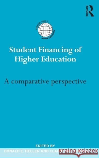 Student Financing of Higher Education: A Comparative Perspective Heller, Donald 9780415535960 Routledge