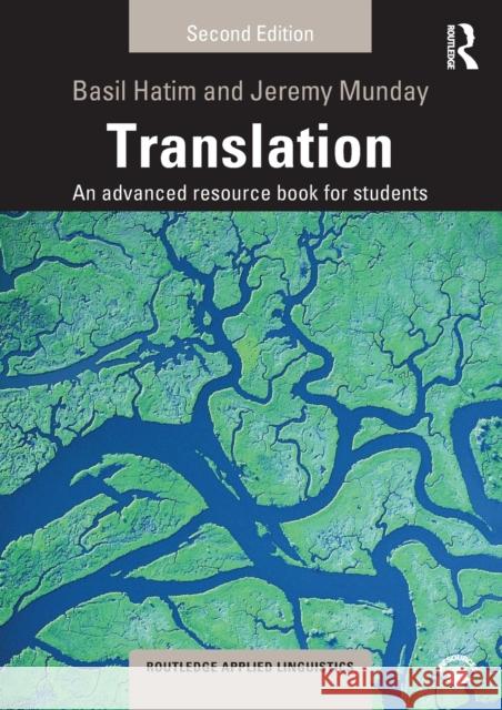 Translation: An Advanced Resource Book for Students Hatim, Basil 9780415536141