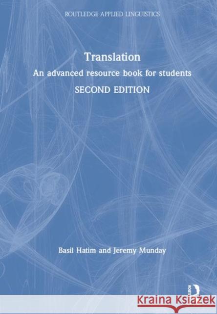 Translation: An Advanced Resource Book for Students Hatim, Basil 9780415536158