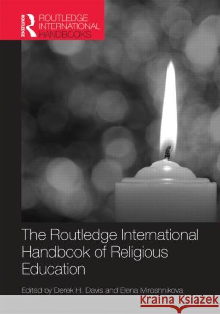 The Routledge International Handbook of Religious Education Derek Davis Elena Miroshnikova 9780415536301 Routledge