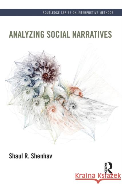 Analyzing Social Narratives Shaul Shenhav 9780415537414 Routledge