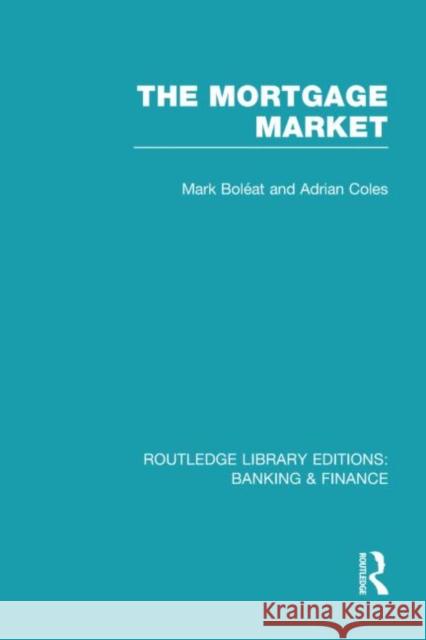 Mortgage Market : Theory and Practice of Housing Finance Mark J. Boleat 9780415537872 Routledge