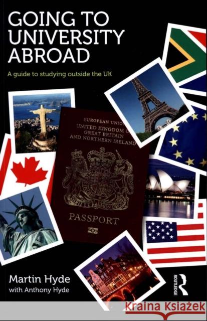 Going to University Abroad: A Guide to Studying Outside the UK Hyde, Martin 9780415538008
