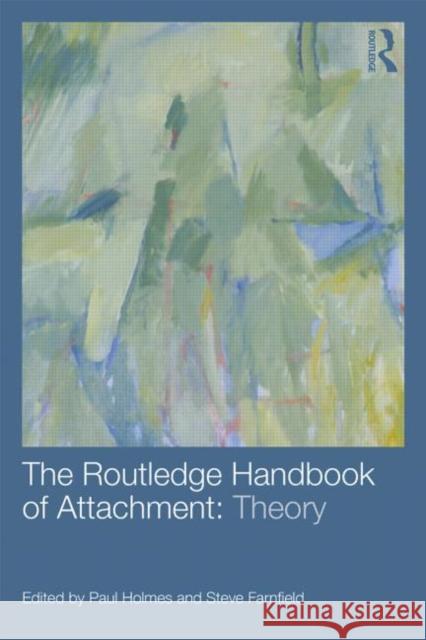 The Routledge Handbook of Attachment: Theory Paul Holmes Steve, PH.D. Farnfield 9780415538275