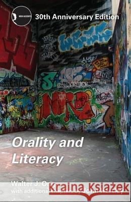 Orality and Literacy: 30th Anniversary Edition Ong, Walter J. 9780415538381 Taylor & Francis Ltd