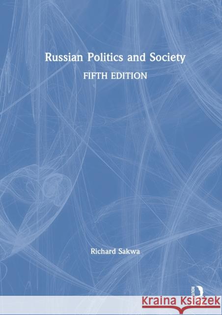 Russian Politics and Society Richard Sakwa 9780415538466 Routledge